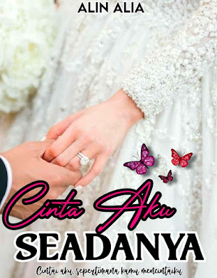 Novel Cinta Aku Seadanya by Alin Alia Full Episode