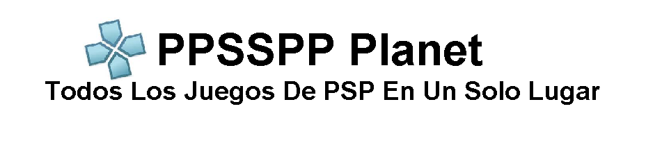 PPSSPPPlanet - Descargar Juegos Roms De PSP ISO Para PPSSPP