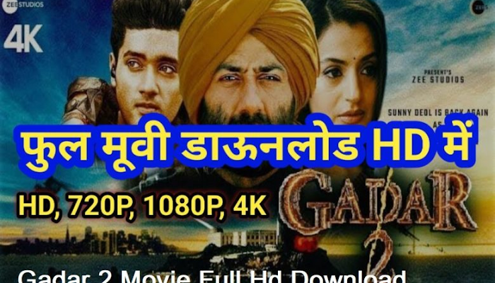 Gadar 2 Movie Full Hd Download 700MB, 300MB, 1080p, 480p, 720p