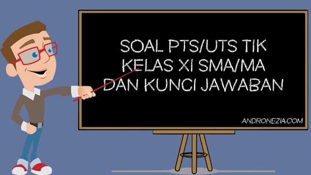 Soal PTS/UTS TIK Kelas 11 Semester 1