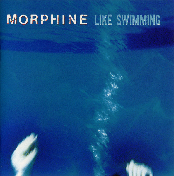1997 Morphine - Like Swimming