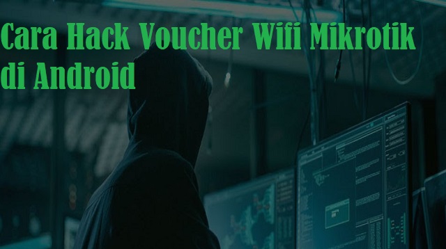 Hack Wifi Voucher Code Mikrotik Di Android