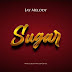 AUDIO: Jay Melody – Sugar