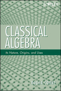 Classical Algebra: Its Nature, Origins, and Uses, 1st Edition