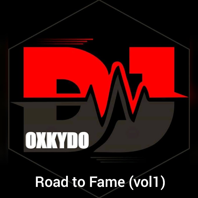 [Mixtape] DJ Oxkydo - Road To Fame (Vol1)