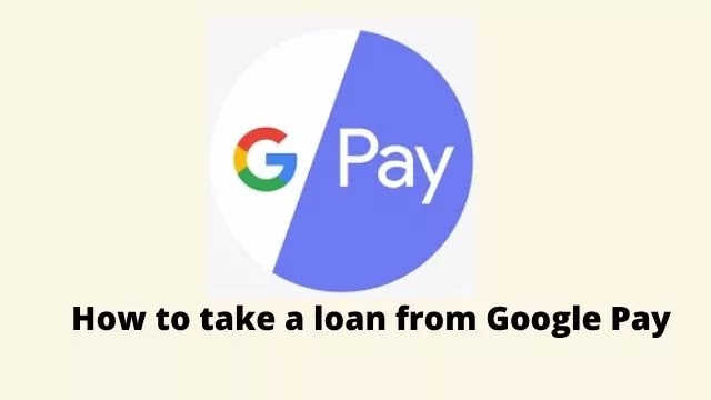 How To Take Loan From Google Pay | How To Get A Google Pay Loan - GoogleKarle