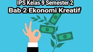 Rangkuman IPS Kelas 9 Semester 2 Bab 2 Ekonomi Kreatif ~ Sekolahmuonline.com
