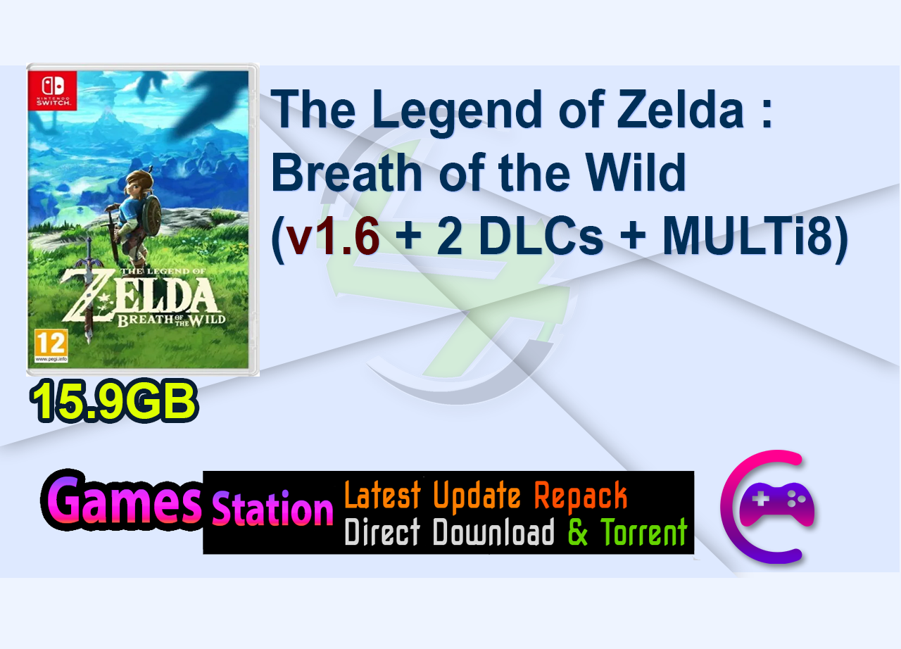 The Legend of Zelda : Breath of the Wild (v1.6 + 2 DLCs + MULTi8)