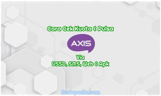 Cara Cek Kuota & Pulsa Axis Terbaru