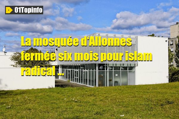 La mosquée d‘Allonnes fermée six mois pour islam radical