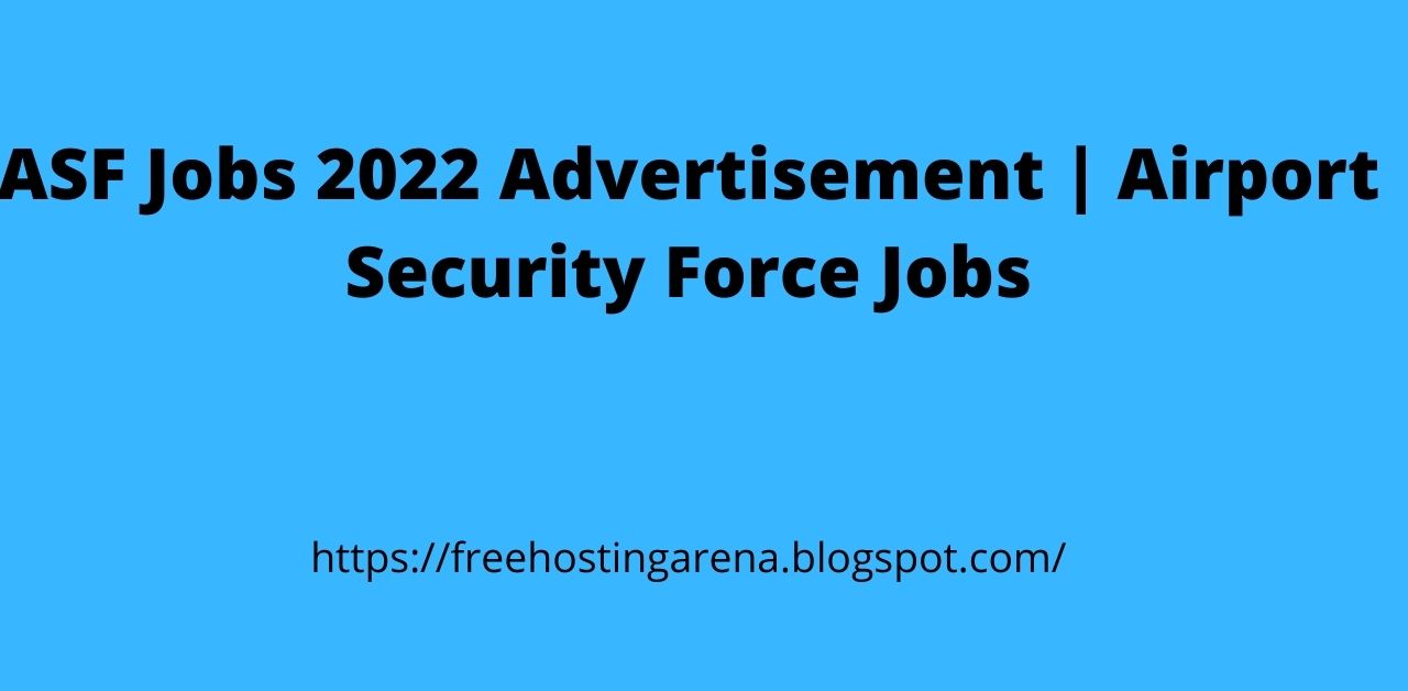 ASF Jobs 2022 Advertisement | Airport Security Force Jobs