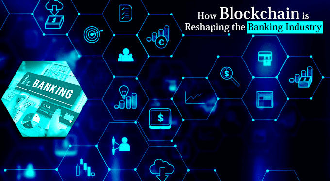 How Blockchain Is Reshaping the Banking Industry