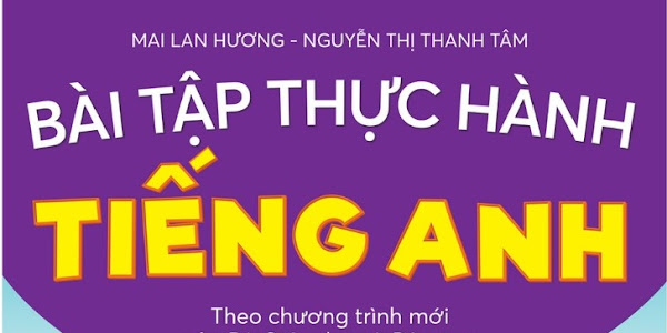 [DOC] B�i T?p Th?c H�nh Ti?ng Anh 9 - Mai Lan Huong (New)