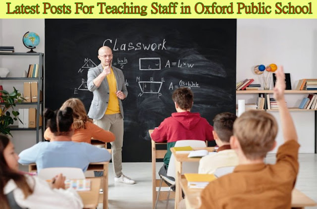 atest Posts For Teaching Staff in Oxford Public School November 2021