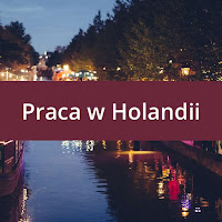 Praca w Holandii oraz w Belgii