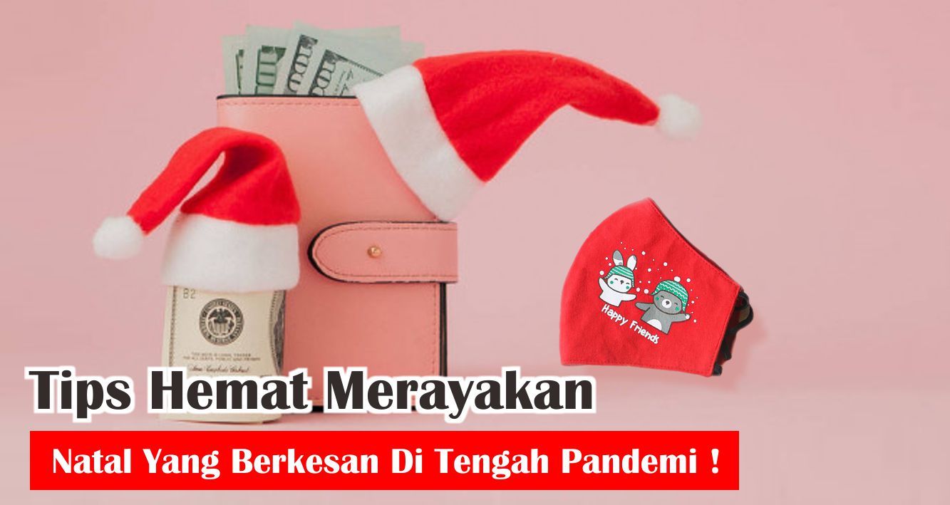 Tips Hemat Merayakan Natal Yang Berkesan Di Tengah Pandemi !