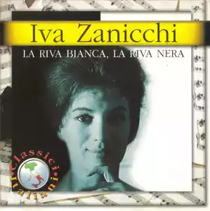 Iva Zanicchi - LA RIVA BIANCA LA RIVA NERA - accordi, testo e video