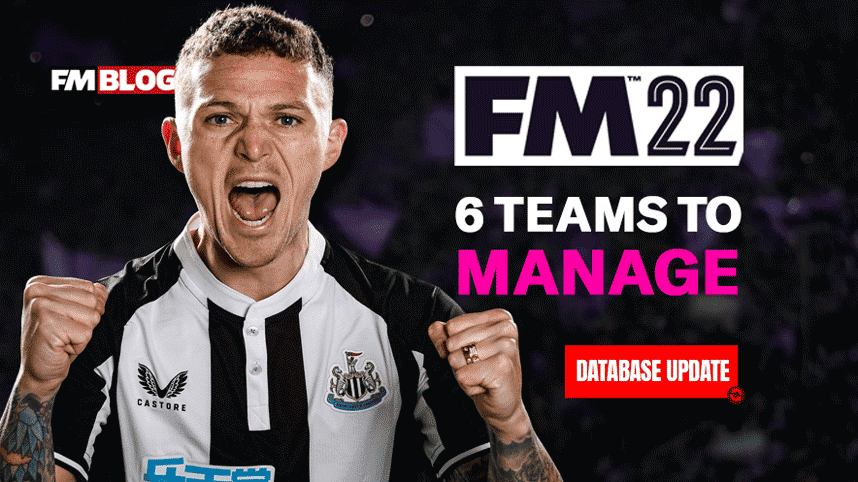 6 Teams to Manage in FM22 Database Update