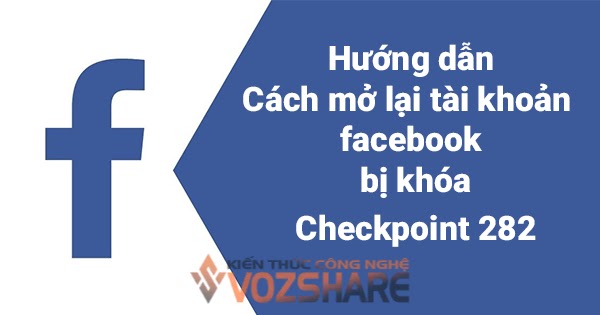 Checkpoint 282 – cách đơn giản để mở lại tài khoản facebook bị khóa