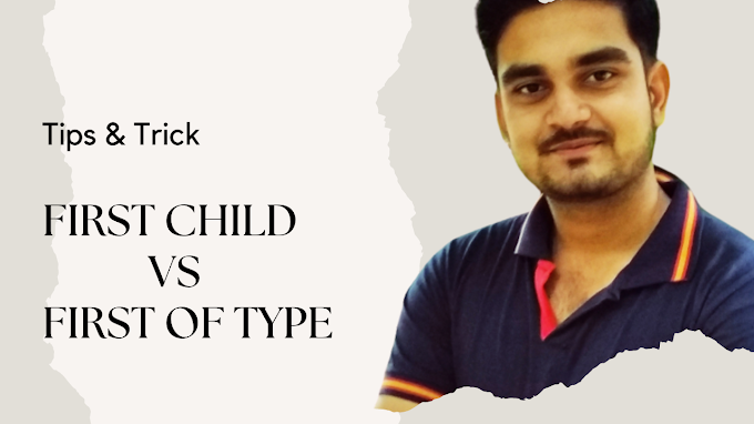  First of type vs first child css selector in hindi