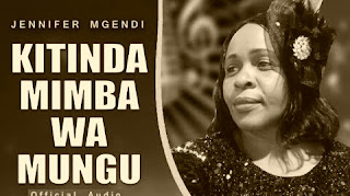 NEW AUDIO|JENNIFER MGENDI-KITINDA MIMBA|DOWNLOAD OFFICIAL MP3 GOSPEL 