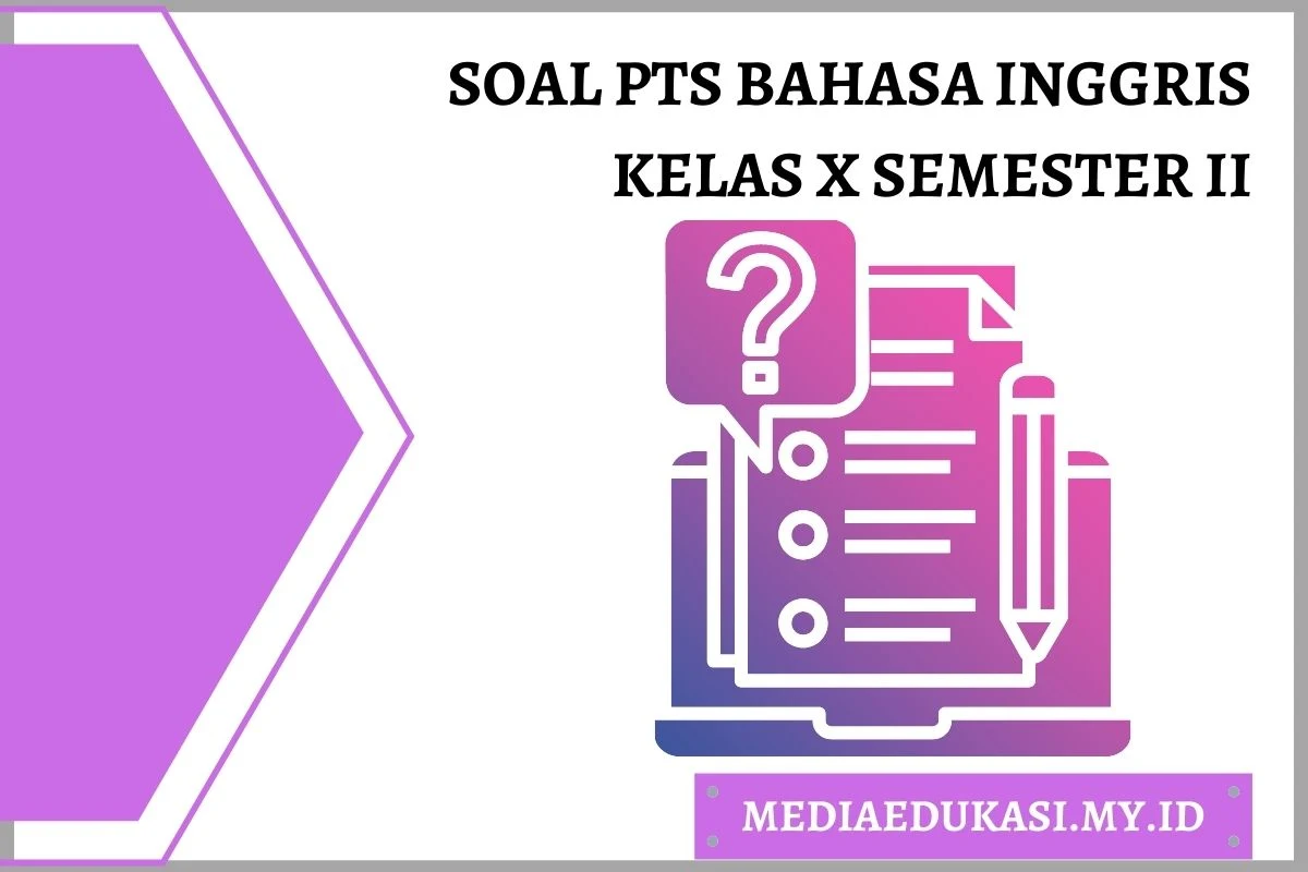 Soal PTS Bahasa Inggris Kelas 10 Semester 2 dan Kunci Jawaban