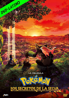 POKEMON – LA PELICULA – LOS SECRETOS DE LA SELVA – DVD-5 – DUAL LATINO – 2020 – (VIP)