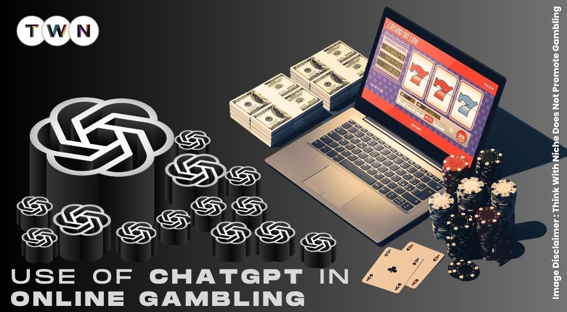 Use of ChatGPT in Online Gambling