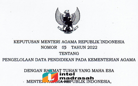 KEPUTUSAN MENTERI AGAMA (KMA) REPUBLIK INDONESIA NOMOR 85 TAHUN 2022 TENTANG PENGELOLAAN DATA PENDIDIKAN PADA KEMENTERIAN AGAMA - INTEL MADRASAH