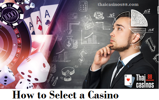 How to Select a Casino
