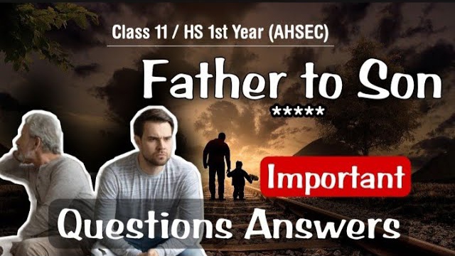 Father to son Class 11 Important Questions Answers for AHSEC 2022