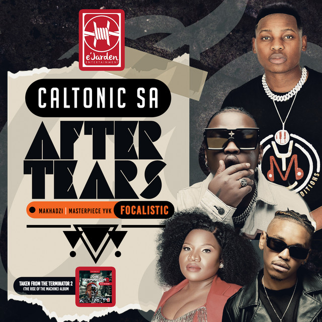 Caltonic SA x Focalistic x Makhadzi - After Tears (feat. Masterpiece YVK) [Exclusivo 2021] (Download Mp3)