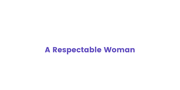 A Respectable Woman Exercise: Questions & Answers