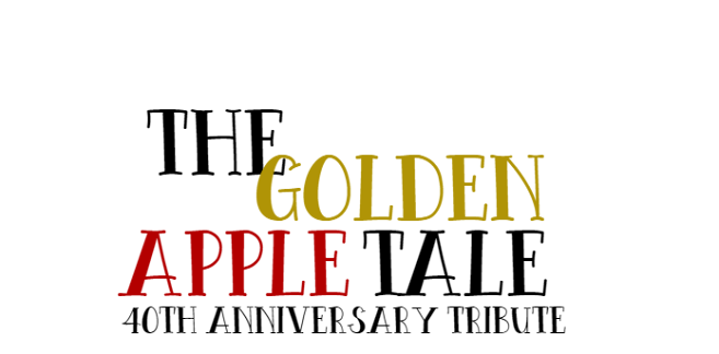 The Golden Apple Tale: 40th Anniversary Tribute