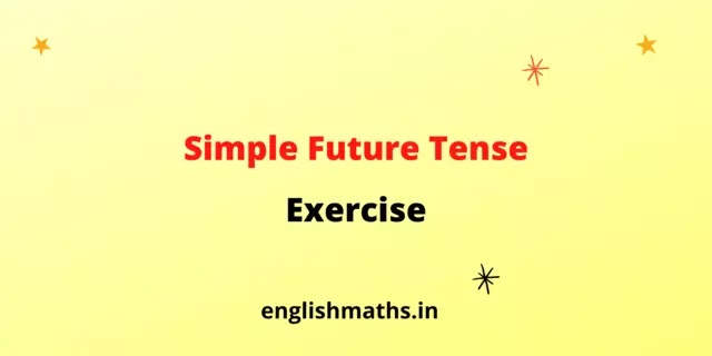 Exercise of Simple Future Tense with Answer