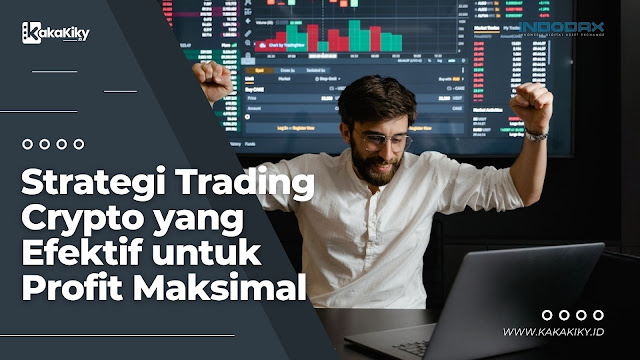 Strategi Trading Crypto yang Efektif untuk Profit Maksimal