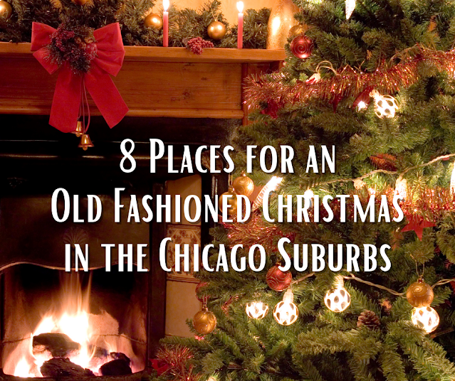 8 Places for an Old Fashioned Christmas in the Chicago Suburbs