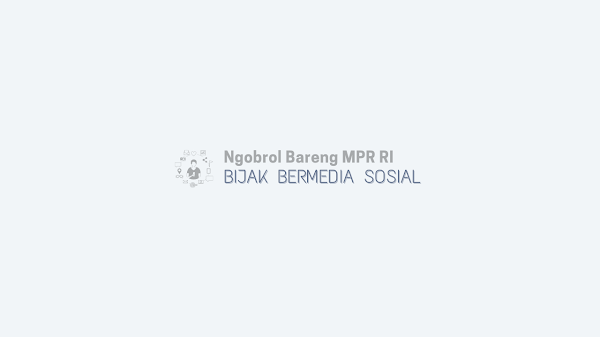  Ngobrol Bareng MPR RI: Bijak Bermedia Sosial Dalam Mewujudkan Karakter Bangsa