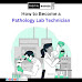 How to Become a Pathology Lab Technician - Digitalwisher.com