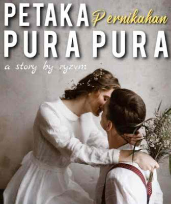 Novel Petaka Pernikahan Pura Pura Karya Ryzvma Full Episode