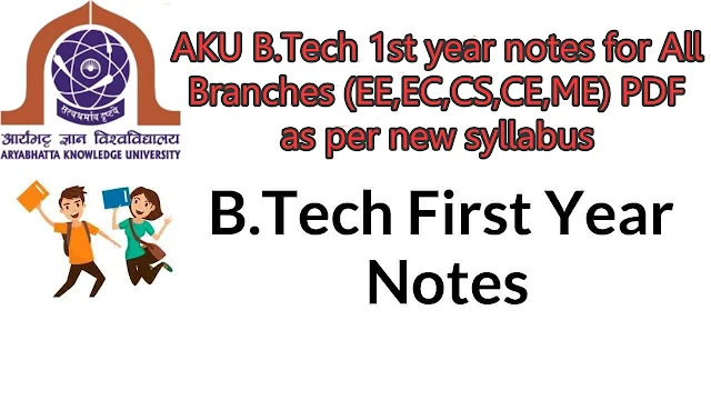 KU B.Tech 1st year notes for All Branches (EE,EC,CS,CE,ME) pdf as per new syllabus