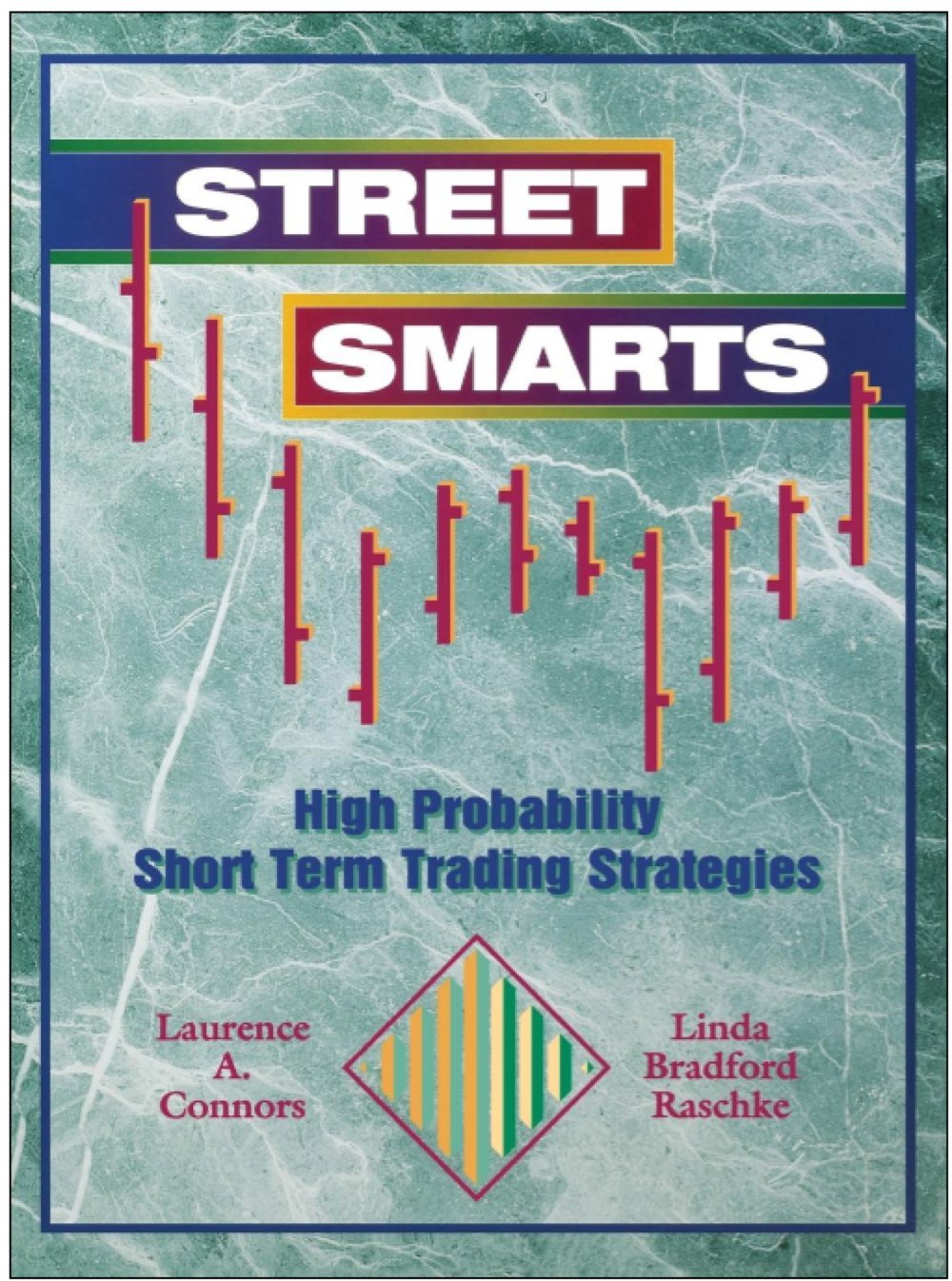 Street Smarts - High Probability Short Term Trading Strategies