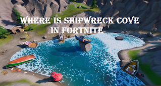 Shipwreck cove in fortnite : Where is shipwreck cove in fortnite season 8