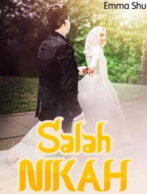Novel Salah Nikah Karya Emma Shu Full Episode