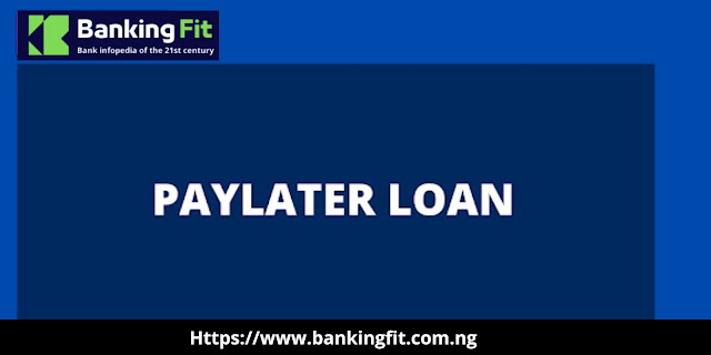 Paylater Loan App In Nigeria