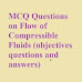 MCQ Questions on Flow of  Compressible Fluids (objectives questions and answers)