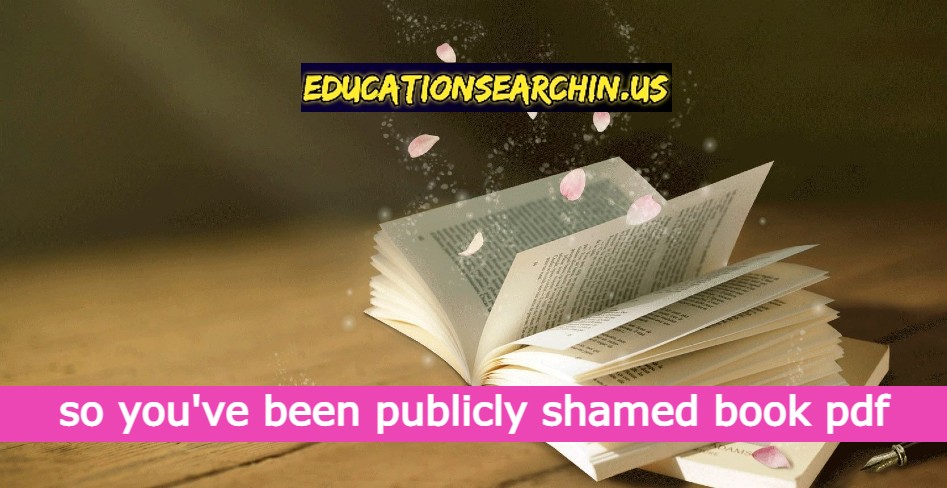 so you've been publicly shamed book pdf, so you've been publicly shamed summary, so you've been publicly shamed excerpt, so you've been publicly shamed goodreads