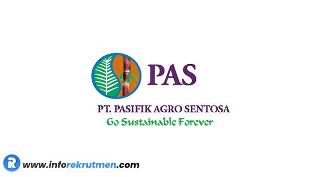 Rekrutmen PT. PASIFIK AGRO SENTOSA  Tahun 2022 Terbaru