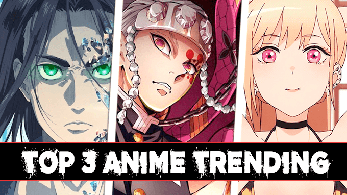 Top 3 Anime Most Trending on Social Media Platforn