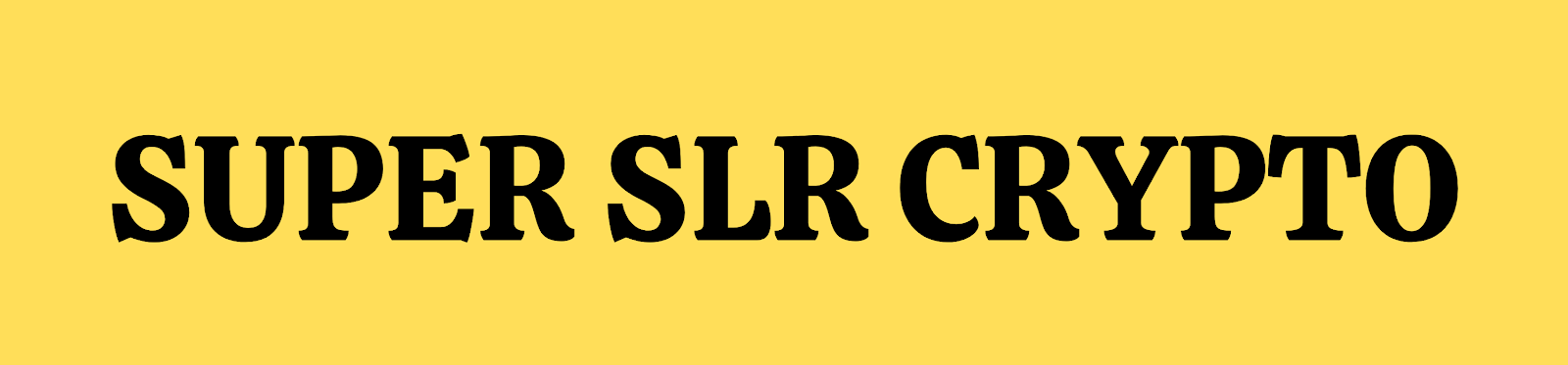 SUPER SLR CRYPTO